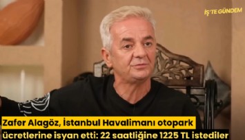 Zafer Alagöz, İstanbul Havalimanı otopark ücretlerine isyan etti: 22 saatliğine 1225 TL istediler