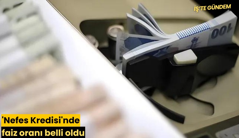 'Nefes Kredisi'nde faiz oranı belli oldu