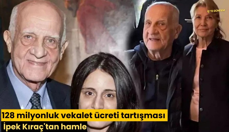 128 milyonluk vekalet ücreti tartışması: İpek Kıraç'tan hamle