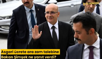 Asgari ücrete ara zam talebine Bakan Şimşek ne yanıt verdi?