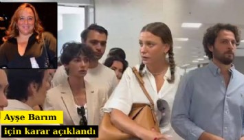 Ayşe Barım için karar açıklandı