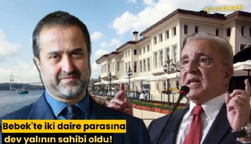 Bebek'te iki daire parasına dev yalının sahibi oldu!