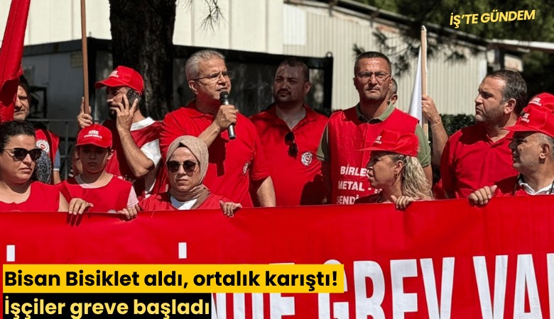 Bisan Bisiklet aldı, ortalık karıştı! İşçiler greve başladı
