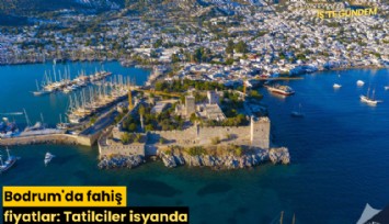 Bodrum'da fahiş fiyatlar: Tatilciler isyanda