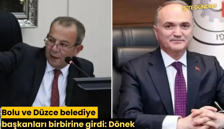 Bolu ve Düzce belediye başkanları birbirine girdi: Dönek