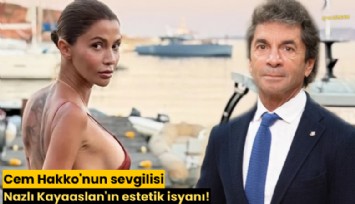Cem Hakko'nun sevgilisi Nazlı Kayaaslan'ın estetik isyanı!