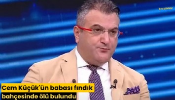 Cem Küçük'ün babası fındık bahçesinde ölü bulundu