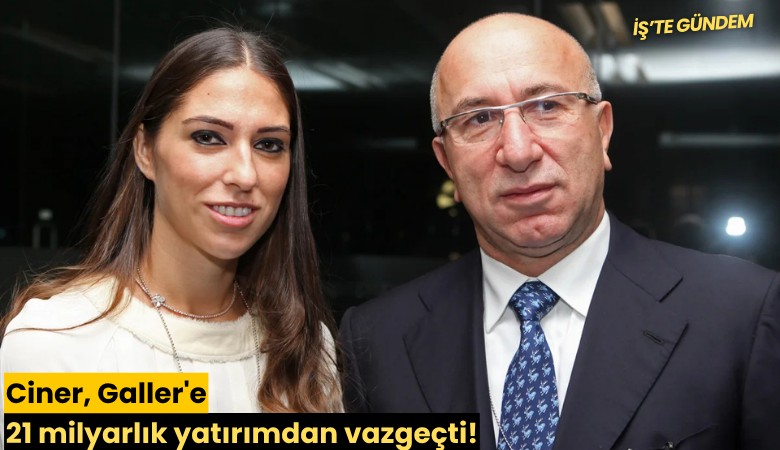 Ciner, Galler'e 21 milyarlık yatırımdan vazgeçti!