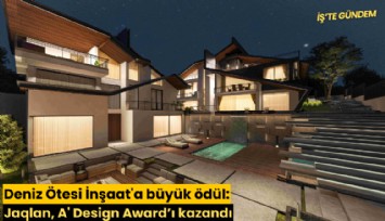 Deniz Ötesi İnşaat'a büyük ödül: Jaqlan, A' Design Award'ı kazandı