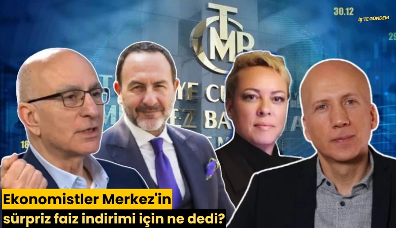 Ekonomistler Merkez'in sürpriz faiz indirimi için ne dedi?