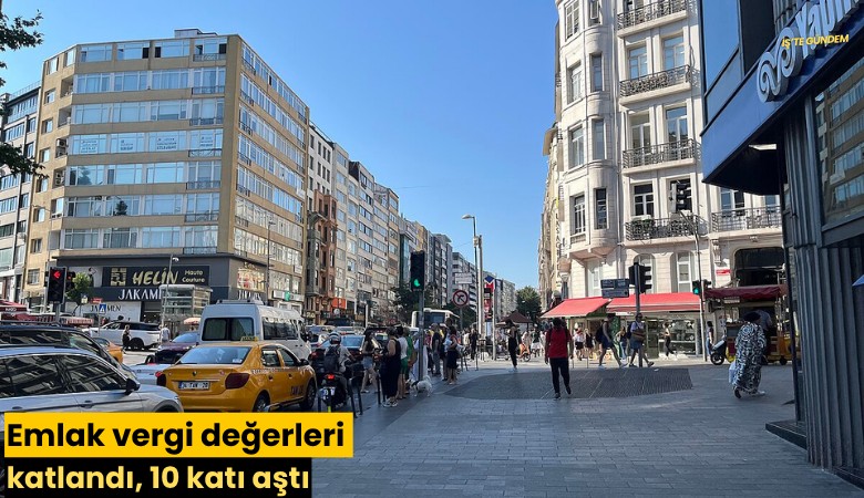 Emlak vergi değerleri katlandı, 10 katı aştı