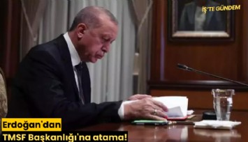 Erdoğan'dan TMSF Başkanlığı'na atama!