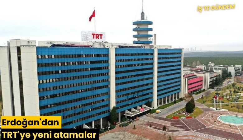 Erdoğan'dan TRT'ye yeni atamalar