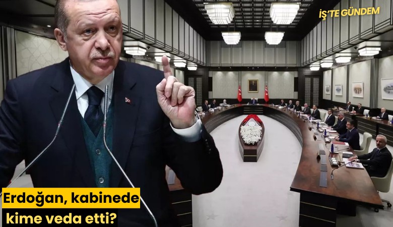 Erdoğan, kabinede kime veda etti?