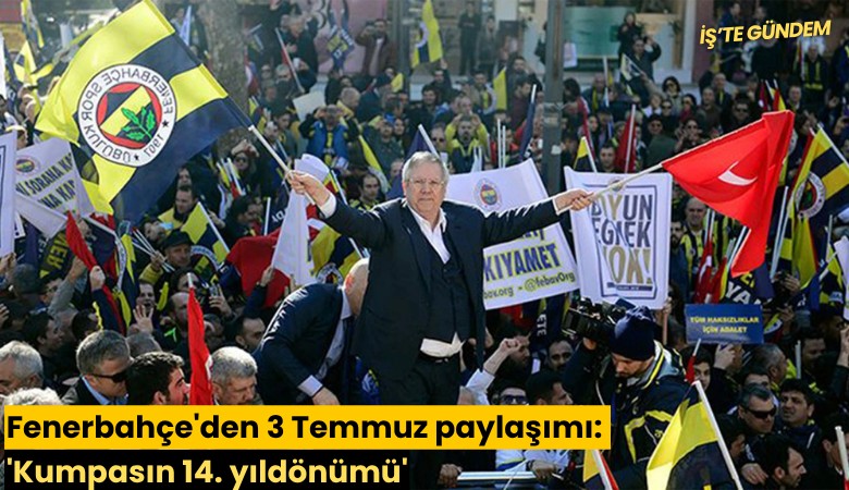Fenerbahçe'den 3 Temmuz paylaşımı: 'Kumpasın 14. yıldönümü'