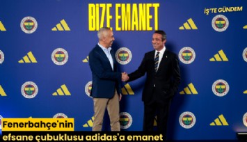 Fenerbahçe'nin efsane çubuklusu adidas'a emanet