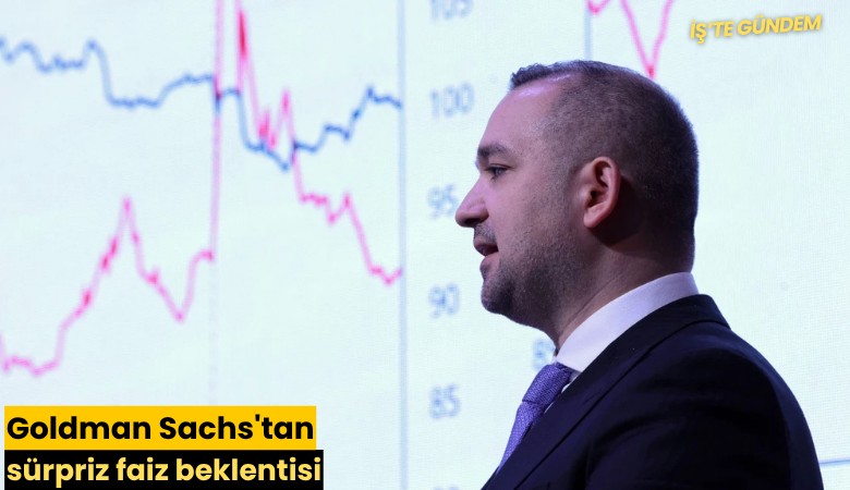 Goldman Sachs'tan sürpriz faiz beklentisi