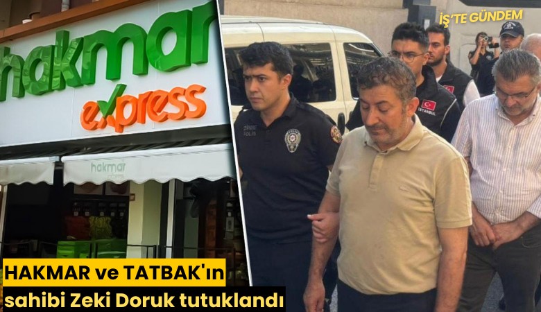 HAKMAR ve TATBAK'ın sahibi Zeki Doruk tutuklandı