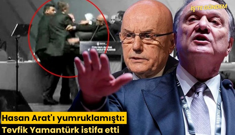 Hasan Arat'ı yumruklamıştı: Tevfik Yamantürk istifa etti