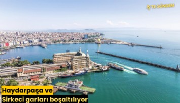 Haydarpaşa ve Sirkeci garları boşaltılıyor