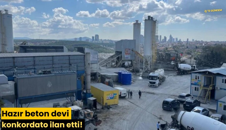 Hazır beton devi konkordato ilan etti!
