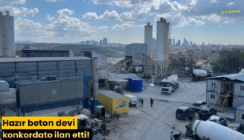Hazır beton devi konkordato ilan etti!