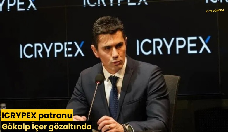 ICRYPEX patronu Gökalp İçer gözaltında