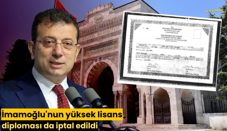 İmamoğlu'nun yüksek lisans diploması da iptal edildi