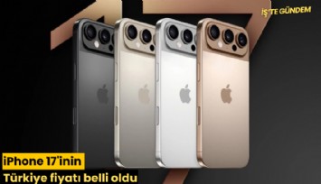 iPhone 17'inin Türkiye fiyatı belli oldu