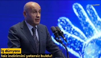İş dünyası faiz indirimini yetersiz buldu!