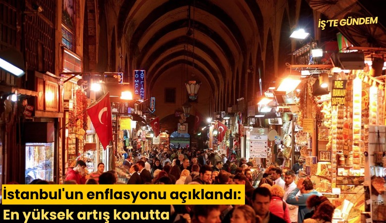 İstanbul'un enflasyonu açıklandı: En yüksek artış konutta