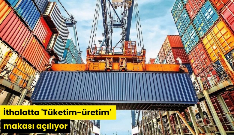 İthalatta 'Tüketim-üretim' makası açılıyor