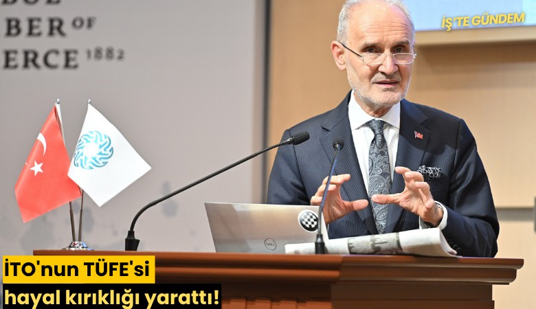 İTO'nun TÜFE'si hayal kırıklığı yarattı!