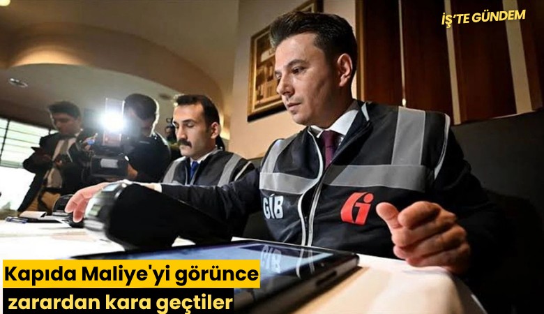 Kapıda Maliye'yi görünce zarardan kara geçtiler