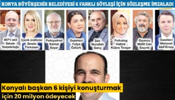 Konyalı başkan 6 kişiyi konuşturmak için 20 milyon ödeyecek