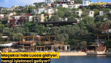 Maçakızı'nda Lucca gidiyor, hangi işletmeci geliyor?