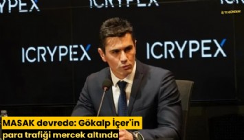 MASAK devrede: Gökalp İçer'in para trafiği mercek altında