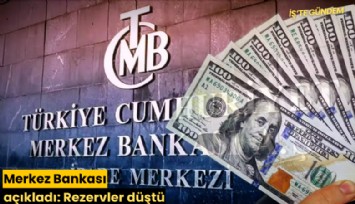 Merkez Bankası açıkladı: Rezervler düştü