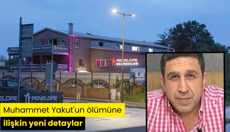 Muhammet Yakut'un ölümüne ilişkin yeni detaylar