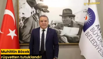 Muhittin Böcek rüşvetten tutuklandı!