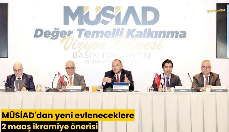 MÜSİAD'dan yeni evleneceklere 2 maaş ikramiye önerisi