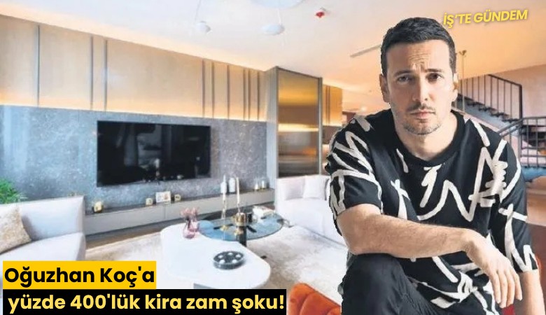Oğuzhan Koç'a yüzde 400'lük kira zammı şoku!