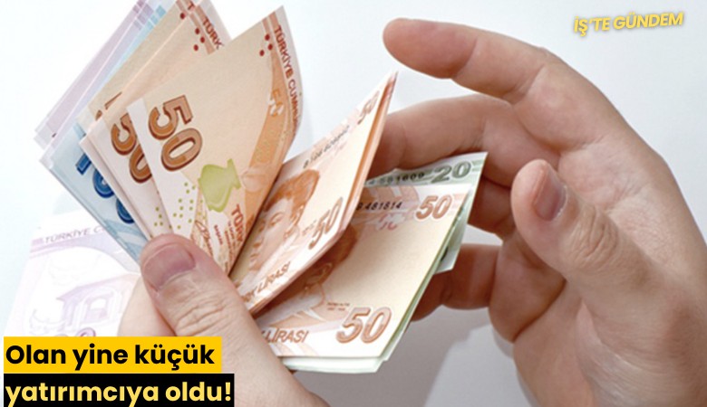 Olan yine küçük yatırımcıya oldu!