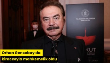 Orhan Gencebay da kiracısıyla mahkemelik oldu