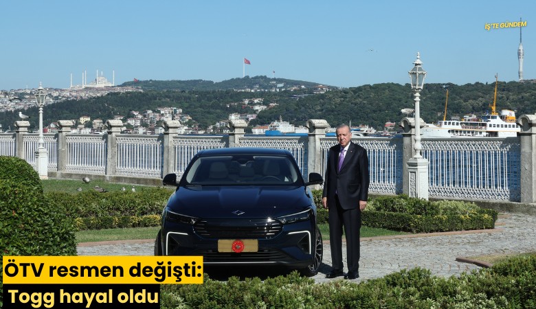 ÖTV resmen değişti: Togg hayal oldu