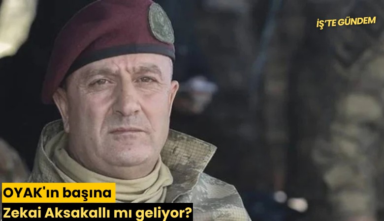 OYAK'ın başına Zekai Aksakallı mı geliyor?