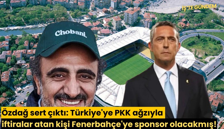 Özdağ sert çıktı: Türkiye'ye PKK ağzıyla iftiralar atan kişi Fenerbahçe'ye sponsor olacakmış!