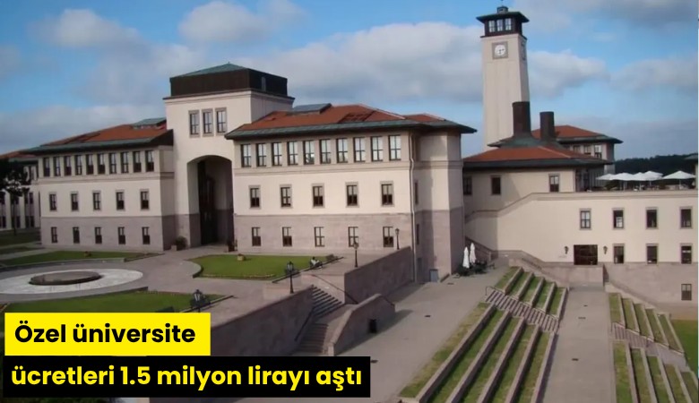 Özel üniversite ücretleri 1.5 milyonu aştı