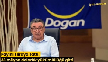 Payını 1 liraya sattı, 33 milyon dolarlık yükümlülüğü gitti
