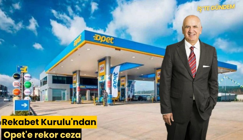 Rekabet Kurulu'ndan Opet'e rekor ceza
